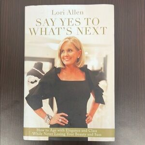 Say Yes to What's Next by Lori Allen